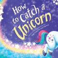 How to Catch a Unicorn - How to Catch... 8 (Unabridged)