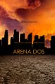 Arena Dos (Libro #2 de la Trilogia de Supervivencia)