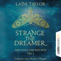 Der Junge, der traumte - Strange the Dreamer, Teil 1 (Ungekurzt)