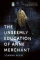 The Unseemly Education of Anne Merchant