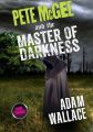 Pete McGee and the Master of Darkness