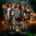 Magic Trinity - Witches of Pressler Street, Book 4 (Unabridged)
