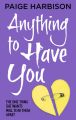 Anything to Have You