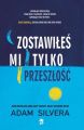 Zostawiles mi tylko przeszlosc