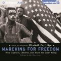 Marching for Freedom: Walk Together, Children, and Don't You Grow Weary