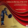 Letters to His Son, 1746-1747