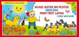 Wlazl kotek na plotek Sroczka Mam trzy latka i inne wierszyki Wierszyki dla maluchow