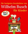 Die lustigsten Geschichten von Wilhelm Busch fur Kinder