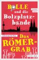 Bolle und die Bolzplatzbande: Das Romergrab