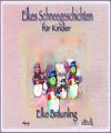 Elkes Schneegeschichten fur Kinder