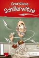 Grandiose Schulerwitze