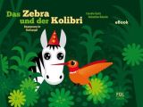 Das Zebra und der Kolibri