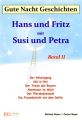 Gute-Nacht-Geschichten: Hans und Fritz mit Susi und Petra - Band II