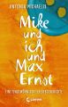 Mike und ich und Max Ernst
