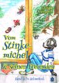 Vom Stinkemichel und seinen Freunden
