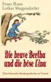 Die brave Bertha und die bose Lina (Eine lehrreiche Kindergeschichte in Versen)