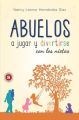 Abuelos, a jugar y divertirse con los nietos