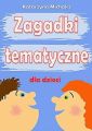 Zagadki tematyczne dla dzieci