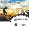 Die New Work - Kolumne, 1, Vol.: Denksprung (Ungekurzt)