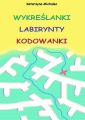 Wykreslanki labirynty kodowanki