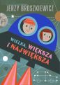 Wielka, wieksza i najwieksza