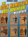 The Dick Hamilton Boys’ Adventure MEGAPACK®