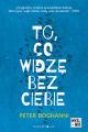 To, co widze bez ciebie