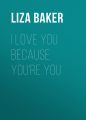 I Love You Because You're You