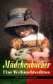 Madchenbucher  Eine Weihnachtsedition (Uber 60 Titel in einem Buch)