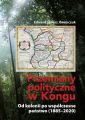 Przemiany polityczne w Kongu. Od kolonii po wspolczesne panstwo (1885–2020)