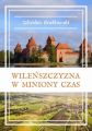 Wilenszczyzna w miniony czas