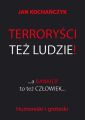 Terrorysci tez ludzie! A bankier to tez czlowiek...