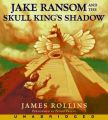 Jake Ransom and the Skull King's Shadow