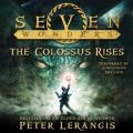 Seven Wonders Book 1: The Colossus Rises