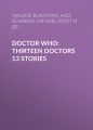 Doctor Who: Thirteen Doctors 13 Stories