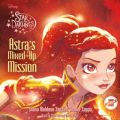 Astra's Mixed-Up Mission