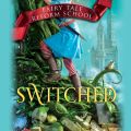 Switched - Fairy Tale Reform School 4 (Unabridged)