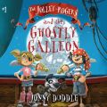 The Jolley-Rogers and the Ghostly Galleon - The Jolley-Rogers, Book 1 (Unabridged)