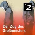 Der Zug des Gro?meisters (Ungekurzt)