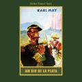 Am Rio de la Plata - Karl Mays Gesammelte Werke, Band 12 (Ungekurzte Lesung)