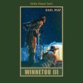 Winnetou III - Karl Mays Gesammelte Werke, Band 9 (Ungekurzte Lesung)