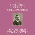 The Adventure of the Noble Bachelor (Unabridged)
