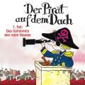 Der Pirat auf dem Dach, Folge 1: Das Geheimnis des roten Hauses