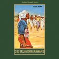 Die Sklavenkarawane - Karl Mays Gesammelte Werke, Band 41 (Ungekurzte Lesung)