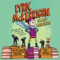 Lyric McKerrigan, Secret Librarian (Unabridged)