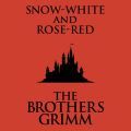 Snow-White and Rose-Red (Unabridged)