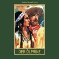 Der Olprinz - Karl Mays Gesammelte Werke, Band 37 (Ungekurzte Lesung)