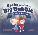 Becka and the Big Bubble - Becka goes to New York City