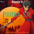 Ronin 5 - Proba sil