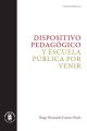 Dispositivo pedagogico y escuela publica por venir